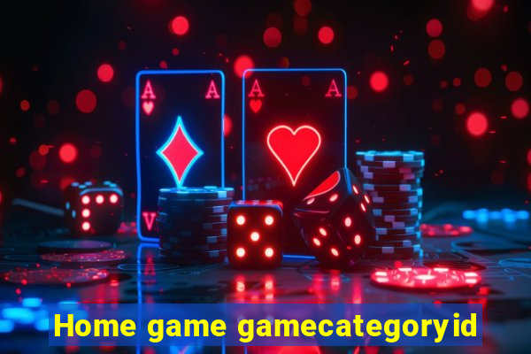 Home game gamecategoryid