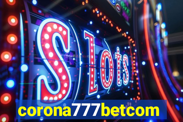 corona777betcom