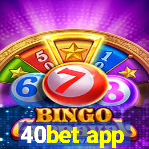 40bet app