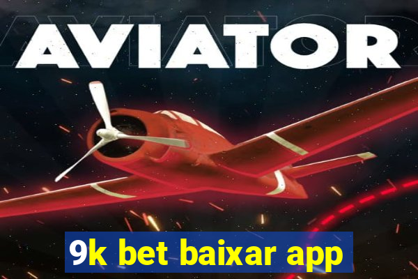 9k bet baixar app