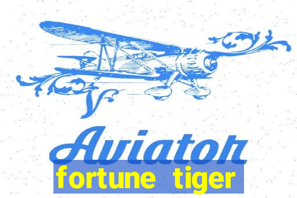 fortune tiger aposta de 1 real