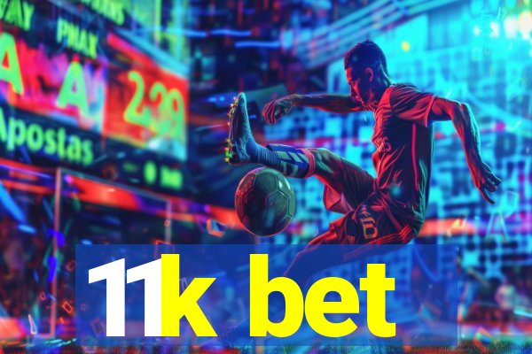 11k bet