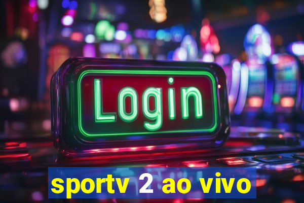 sportv 2 ao vivo