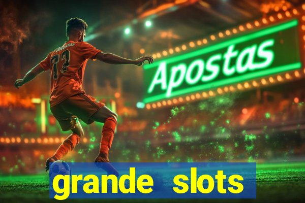 grande slots jackpot louco