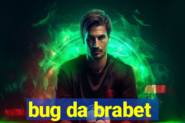 bug da brabet