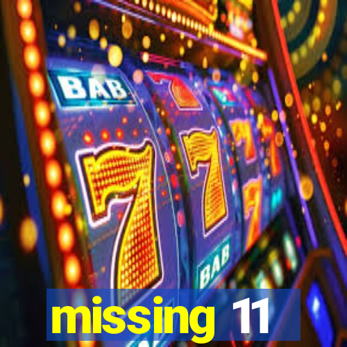 missing 11