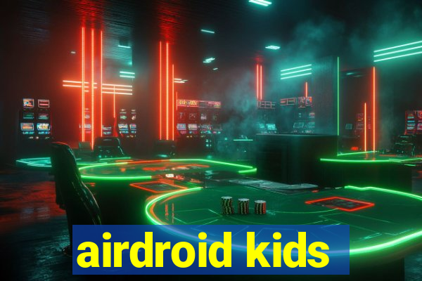 airdroid kids