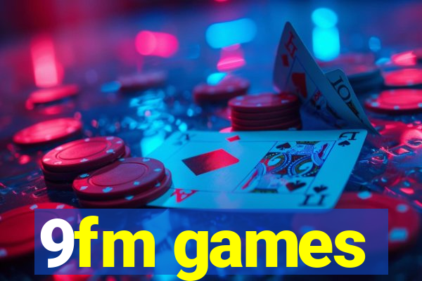 9fm games