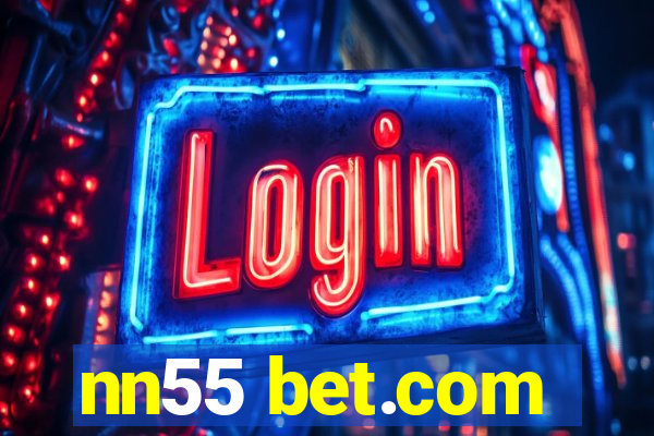 nn55 bet.com