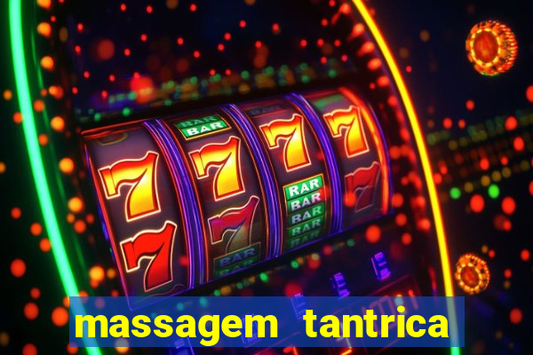 massagem tantrica zona leste