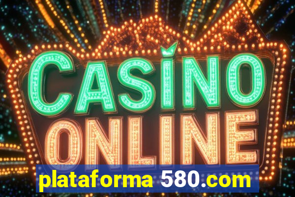 plataforma 580.com