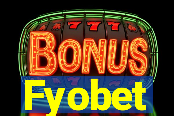 Fyobet