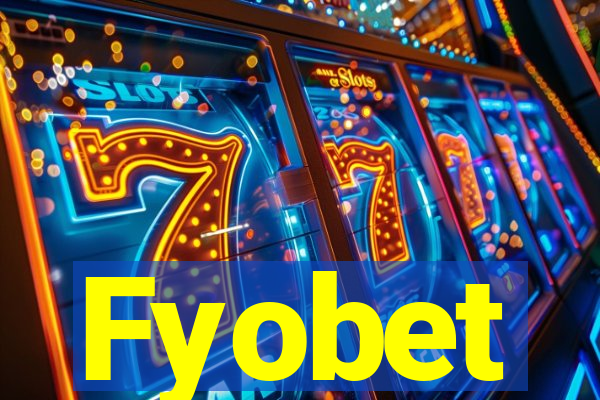 Fyobet