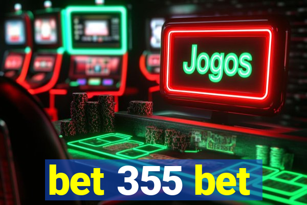 bet 355 bet