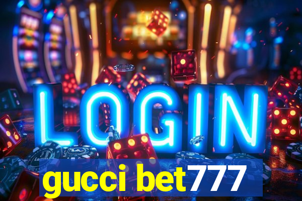 gucci bet777