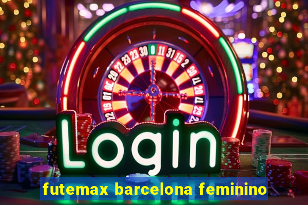 futemax barcelona feminino