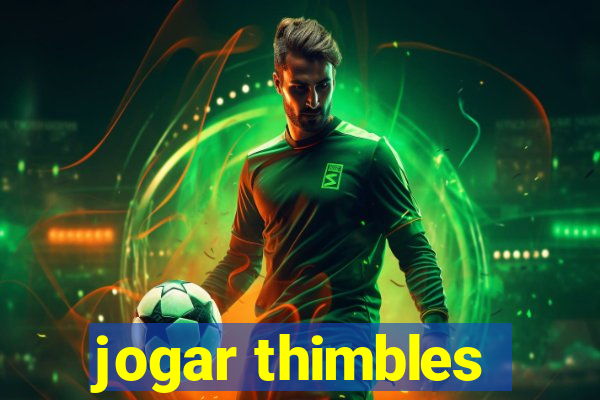 jogar thimbles