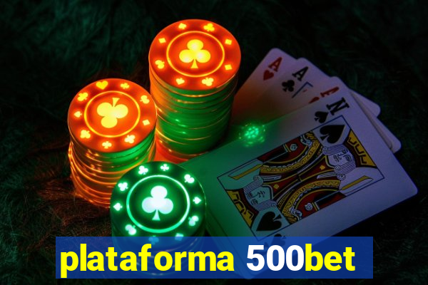 plataforma 500bet