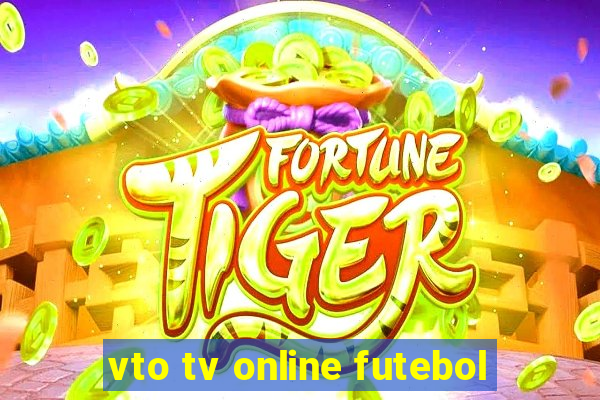 vto tv online futebol