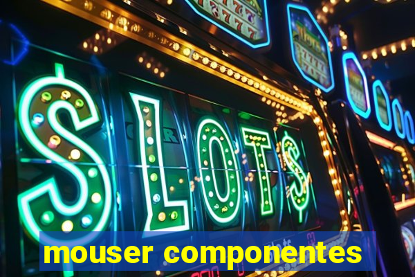 mouser componentes