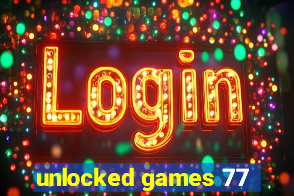 unlocked games 77