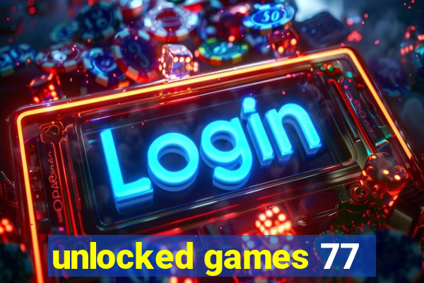 unlocked games 77