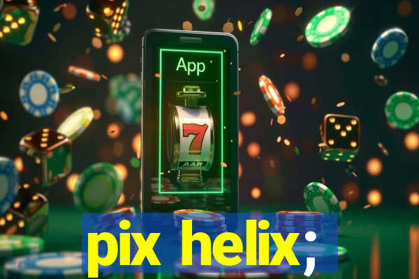 pix helix;