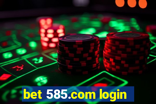 bet 585.com login