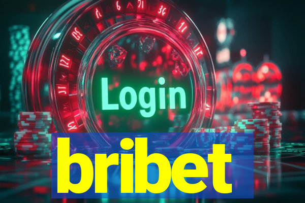 bribet