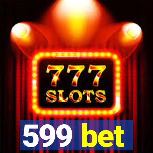 599 bet