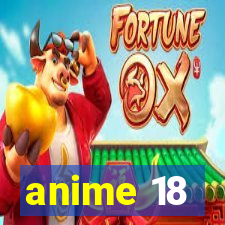 anime 18