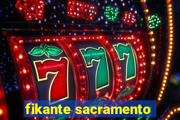 fikante sacramento